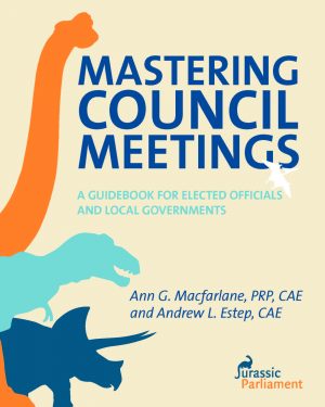 Book cover titled "Mastering Council Meetings: A Guidebook for Elected Officials and Local Governments" by Ann G. Macfarlane and Andrew L. Estep, featuring dinosaur silhouettes and insights on Robert's Rules.