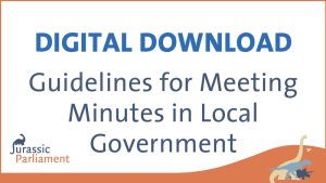 Image with text: "DIGITAL DOWNLOAD - Guidelines for Meeting Minutes in Local Government" with the Jurassic Parliament logo and illustrations of a dinosaur.