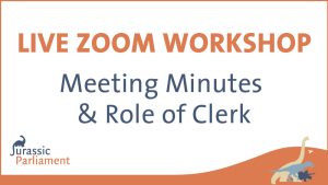 Banner for a live Zoom workshop titled "Meeting Minutes & Role of Clerk," hosted by Jurassic Parliament.