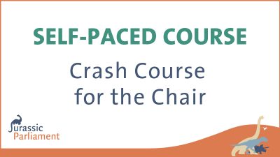 Image of the text "SELF-PACED COURSE: Crash Course for the Chair," along with the Jurassic Parliament logo and illustrations of dinosaurs in the bottom right corner.