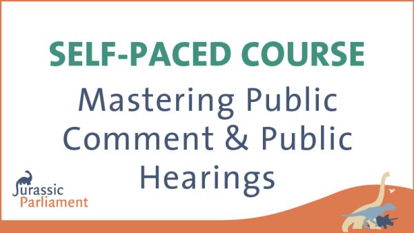 Image with text: "SELF-PACED COURSE - Mastering Public Comment & Public Hearings." The logo of Jurassic Parliament is at the bottom left, and a dinosaur illustration is at the bottom right.