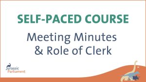 Image of a flyer for a self-paced course titled "Meeting Minutes & Role of Clerk" by Jurassic Parliament, featuring a dinosaur illustration at the bottom right corner.