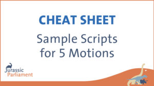 Cheat Sheet: Sample Scripts for 5 Motions" text displayed with the Jurassic Parliament logo and dinosaur illustrations in the bottom right corner.