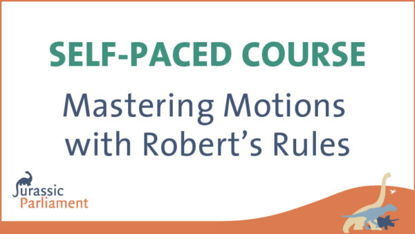 A promotional image for a self-paced course titled "Mastering Motions with Robert's Rules" by Jurassic Parliament, featuring a dinosaur logo.