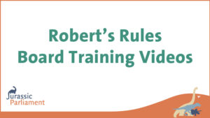 Text reads: "Robert’s Rules Board Training Videos." There's a logo with a small dinosaur and the word "Jurassic Parliament" at the bottom left.