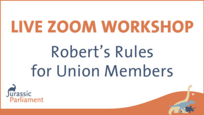 A promotional banner reads: "Live Zoom Workshop: Robert’s Rules for Union Members." Logos for Jurassic Parliament and dinosaur graphics are in the bottom corners.